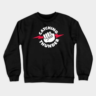 CATCHING THUNDER - DARK COLOR Crewneck Sweatshirt